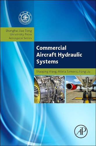 Бумажная книга «Commercial Aircraft Hydraulic Systems: Shanghai Jiao Tong University Press Aerospace Series», авторов Хонг Лю, Милета Томович, Шаопин Ван - фото №1