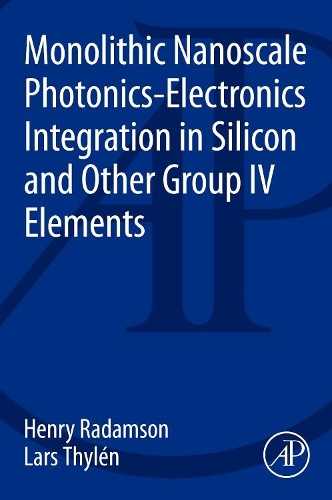 [object Object] «Monolithic Nanoscale Photonics-Electronics Integration in Silicon and Other Group IV Elements», авторов Генри Радамсон, Ларс Тилен - фото №1