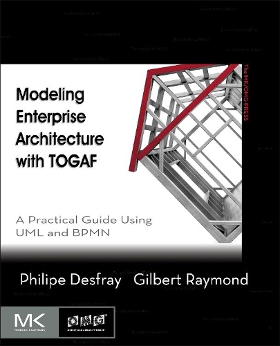[object Object] «Modeling Enterprise Architecture with TOGAF: A Practical Guide Using UML and BPMN», авторов Гилберт Рэймонд, Филипп Дефрей - фото №1