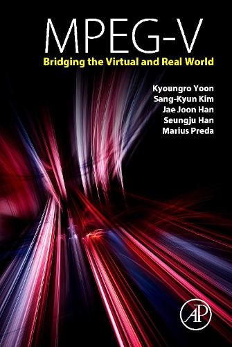 Паперова книга «MPEG-V: Bridging the Virtual and Real World», авторів Дже Джун Хан, Кьонгро Юн, Маріус Преда, Санг-Кюн Кім, Сингу Хан - фото №1