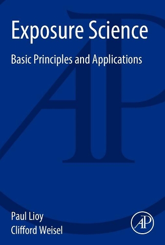 Паперова книга «Exposure Science: Basic Principles and Applications», авторів Кліффорд Вайзел, Поль Ліой - фото №1