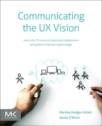 [object Object] «Communicating the UX Vision: 13 Anti-Patterns That Block Good Ideas», автор Мартина Шелл - фото №1