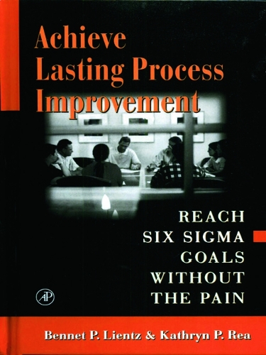 Бумажная книга «Achieve Lasting Process Improvement», авторов Беннет Лиенц, Кэтрин Реа - фото №1