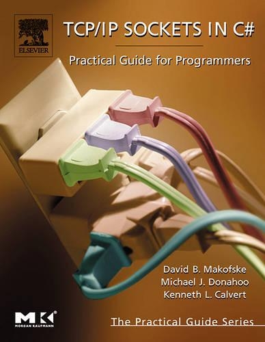 [object Object] «TCP/IP Sockets in C#: Practical Guide for Programmers», авторів Девід Макофскі, Кеннет Л. Калверт, Майкл Дж. Донаху - фото №1