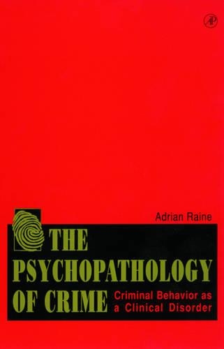 Бумажная книга «The Psychopathology of Crime: Criminal Behavior as a Clinical Disorder», автор Эйдриан Рейн - фото №1