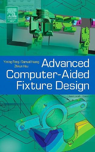Паперова книга «Advanced Computer-Aided Fixture Design», авторів Семюель Хуанг, Імін (Кевін) Ронг - фото №1