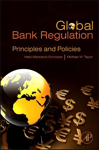 Паперова книга «Global Bank Regulation: Principles and Policies», авторів Хейді Манданіс Шунер, Майкл В. Тейлор - фото №1