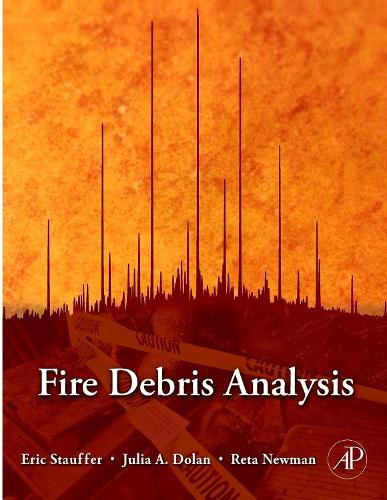 Паперова книга «Fire Debris Analysis», авторів Ерік Штауффер, Джулія А. Долан, Рета Ньюман - фото №1