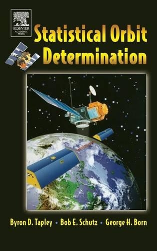 Бумажная книга «Statistical Orbit Determination», авторов Боб Шутц, Байрон Тапли, Джордж Х. Борн - фото №1