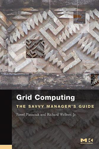 [object Object] «Grid Computing: The Savvy Manager's Guide», авторів Павел Плащак, Річард Велнер-молодший - фото №1