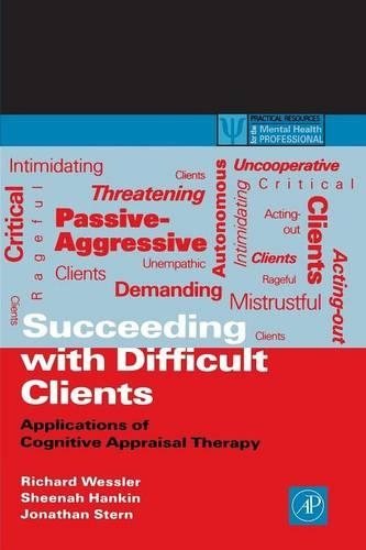 Бумажная книга «Succeeding with Difficult Clients: Applications of Cognitive Appraisal Therapy», авторов Джонатан Стерн, Ричард Л. Весслер, Шина Ханкин - фото №1