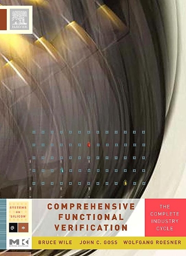 [object Object] «Comprehensive Functional Verification: The Complete Industry Cycle», авторов Брюс Уайл, Джон Госс, Вольфганг Реснер - фото №1
