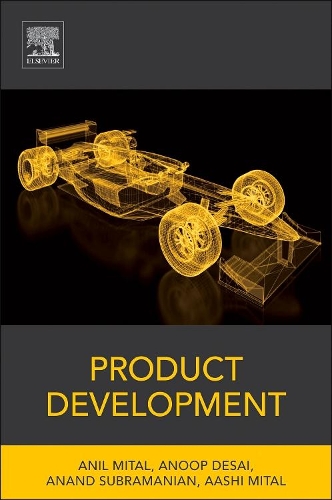 Паперова книга «Product Development: A Structured Approach to Consumer Product Development, Design, and Manufacture», авторів Ааші Мітал, Ананд Субраманіан, Аніл Мітал, Ануп Десаї - фото №1