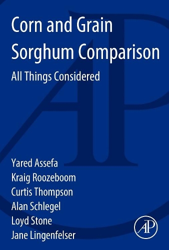 Бумажная книга «Corn and Grain Sorghum Comparison: All Things Considered», авторов Алан Шлегель, Кертис Томпсон, Джейн Лингенфельсер, Крайг Л. Рузебум, Ллойд Стоун, Яред Ассефа - фото №1