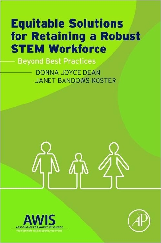 Бумажная книга «Equitable Solutions for Retaining a Robust STEM Workforce: Beyond Best Practices», авторов Донна Дж. Дин, Джанет Б. Костер - фото №1