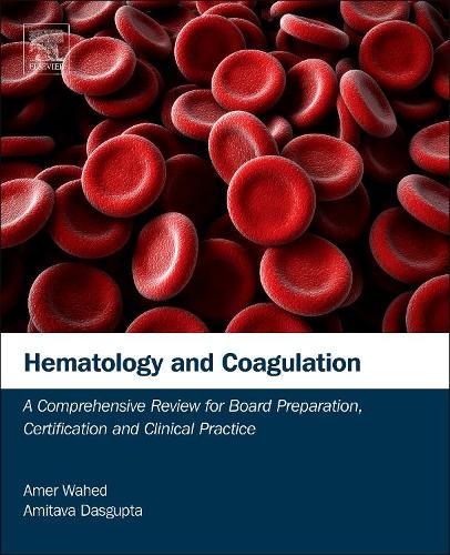 [object Object] «Hematology and Coagulation: A Comprehensive Review for Board Preparation, Certification and Clinical Practice», авторов Амер Вахед, Амитава Дасгупта - фото №1
