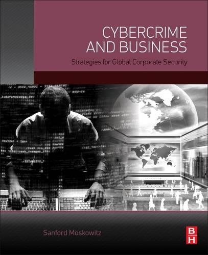 Бумажная книга «Cybercrime and Business: Strategies for Global Corporate Security», автор Сэнфорд Л. Московиц - фото №1