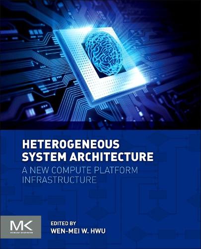 [object Object] «Heterogeneous System Architecture: A New Compute Platform Infrastructure», автор Вень-мей В. Хву - фото №1