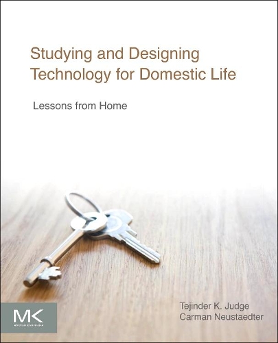 [object Object] «Studying and Designing Technology for Domestic Life: Lessons from Home», авторов Карман Нойштедтер, Теджиндер К. Джадж - фото №1