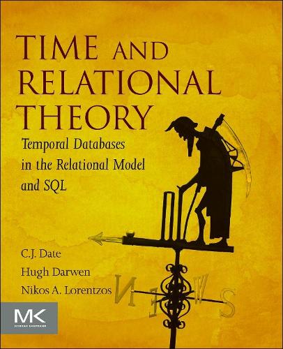 [object Object] «Time and Relational Theory: Temporal Databases in the Relational Model and SQL», авторів К.Дж. Дейт, Г'ю Дарвен, Нікос Лоренцос - фото №1