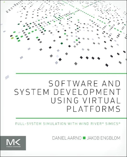 [object Object] «Software and System Development using Virtual Platforms: Full-System Simulation with Wind River Simics», авторов Дэниел Аарно, Якоб Энгблом - фото №1