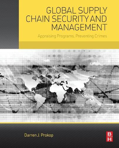 Бумажная книга «Global Supply Chain Security and Management: Appraising Programs, Preventing Crimes», автор Даррен Дж. Прокоп - фото №1