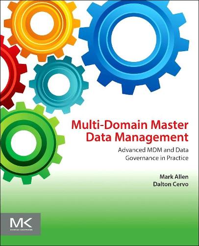 Паперова книга «Multi-Domain Master Data Management: Advanced MDM and Data Governance in Practice», авторів Далтон Серво, Марк Аллен - фото №1