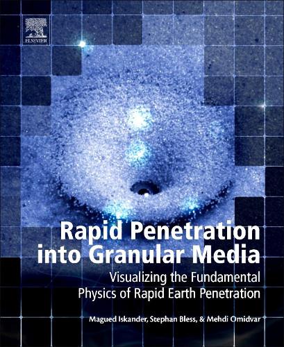 Паперова книга «Rapid Penetration into Granular Media: Visualizing the Fundamental Physics of Rapid Earth Penetration», авторів Магед Іскандер, Мехді Омідвар, Стівен Блесс - фото №1