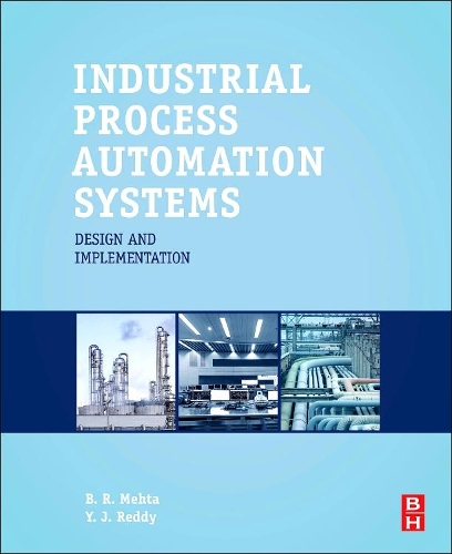 Паперова книга «Industrial Process Automation Systems: Design and Implementation», авторів Б.Р. Мехта, Y. Джаганмохан Редді - фото №1