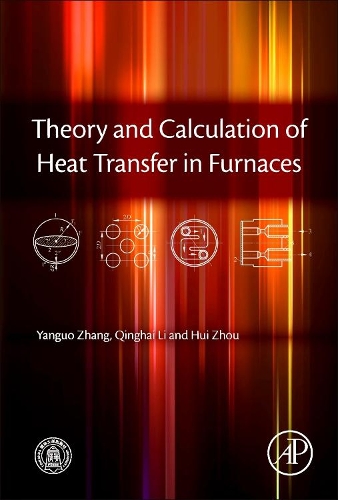 Бумажная книга «Theory and Calculation of Heat Transfer in Furnaces», авторов Хуэй Чжоу, Цинхай Ли, Янгуо Чжан - фото №1