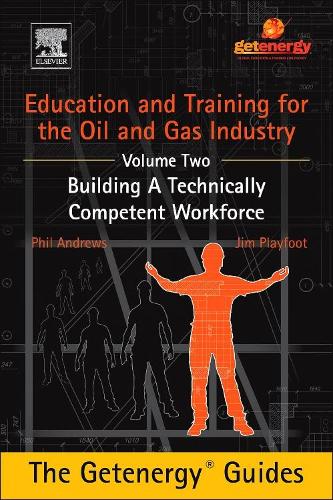 Паперова книга «Education and Training for the Oil and Gas Industry: Building A Technically Competent Workforce», авторів Джим Плейфут, Філ Ендрюс - фото №1