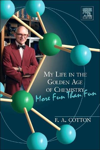 Паперова книга «My Life in the Golden Age of Chemistry: More Fun Than Fun», автор Ф. Альберт Коттон - фото №1
