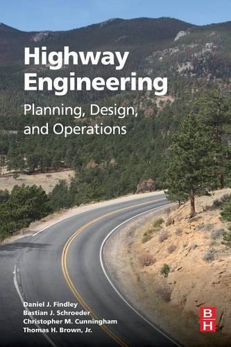 Паперова книга «Highway Engineering: Planning, Design, and Operations», авторів Бастіан Шредер, Крістофер М. Каннінгем, Деніел Дж. Фіндлі, Томас Г. Браун-молодший - фото №1