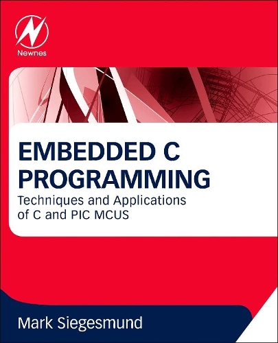 [object Object] «Embedded C Programming: Techniques and Applications of C and PIC MCUS», автор Марк Зігесмунд - фото №1