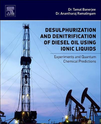Паперова книга «Desulphurization and Denitrification of Diesel Oil Using Ionic Liquids: Experiments and Quantum Chemical Predictions», авторів Анантарадж Рамалінгам, Тамал Банерджі - фото №1