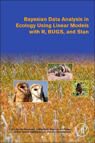 [object Object] «Bayesian Data Analysis in Ecology Using Linear Models with R, BUGS, and Stan», авторів Беттіна Алмазі, Франці Корнер-Ніверґельт, Жером Гелат, Пій Корнер-Ніверґельт, Стефані фон Фельтен, Тобіас Рот - фото №1