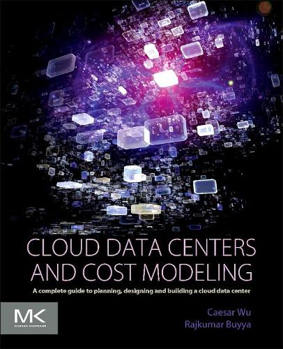[object Object] «Cloud Data Centers and Cost Modeling: A Complete Guide To Planning, Designing and Building a Cloud Data Center», авторів Цезар Ву, Раджкумар Буйя - фото №1