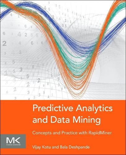 [object Object] «Predictive Analytics and Data Mining: Concepts and Practice with RapidMiner», авторів Бала Дешпанде, Віджай Коту - фото №1