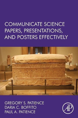 Бумажная книга «Communicate Science Papers, Presentations, and Posters Effectively», авторов Дарья К. Боффито, Грегори С. Пейшенс, Пол Пейшенс - фото №1