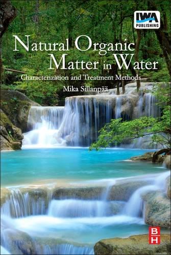 Бумажная книга «Natural Organic Matter in Water: Characterization and Treatment Methods», автор Мика Силланпаа - фото №1