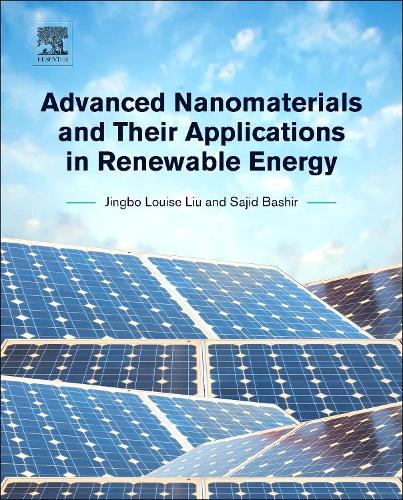 Паперова книга «Advanced Nanomaterials and Their Applications in Renewable Energy», авторів Цзінбо Луїза Лю, Саджид Башир - фото №1