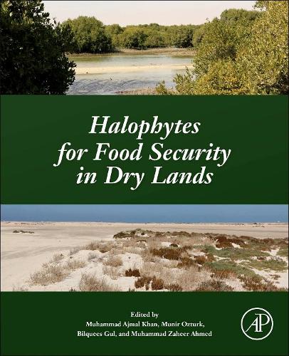 Паперова книга «Halophytes for Food Security in Dry Lands», авторів Білкіз Гюль, Мухаммад Аджмал Хан, Мухаммад Захір Ахмед, Мунір Озтюрк - фото №1