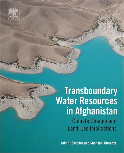 Бумажная книга «Transboundary Water Resources in Afghanistan: Climate Change and Land-Use Implications», авторов Джон Ф. Шродер, Шер Джан Ахмадзай - фото №1