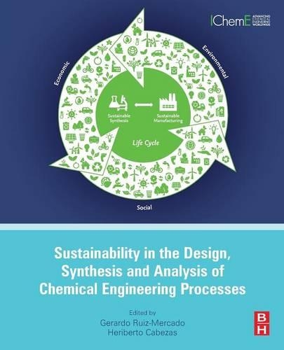 Бумажная книга «Sustainability in the Design, Synthesis and Analysis of Chemical Engineering Processes», авторов Герардо Руис Меркадо, Хериберто Кабесас - фото №1