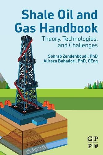 Паперова книга «Shale Oil and Gas Handbook: Theory, Technologies, and Challenges», авторів Аліреза Бахадорі, Сохраб Зендехбуді - фото №1