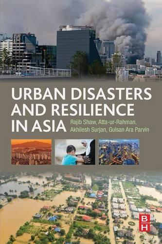 Бумажная книга «Urban Disasters and Resilience in Asia», авторов Акхилеш Сурджан, Гюльсан Ара Парвин, Раджиб Шоу - фото №1