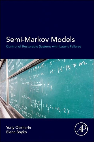 [object Object] «Semi-Markov Models: Control of Restorable Systems with Latent Failures», авторів Єлена Г Бойко, Юрій Обжерін - фото №1