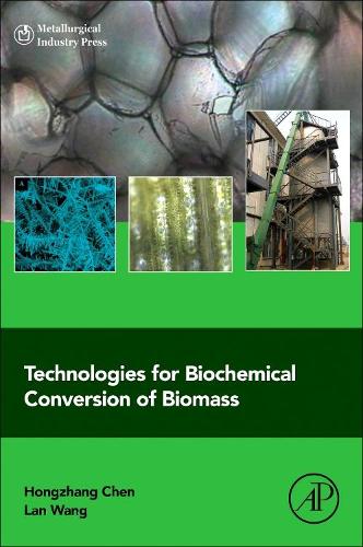 Бумажная книга «Technologies for Biochemical Conversion of Biomass», авторов Хунчжан Чэнь, Лан Ванг - фото №1