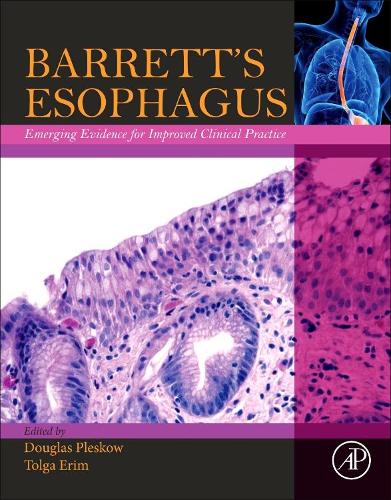 Бумажная книга «Barrett’s Esophagus: Emerging Evidence for Improved Clinical Practice», авторов Дуглас Плескоу, Толга Эрим - фото №1