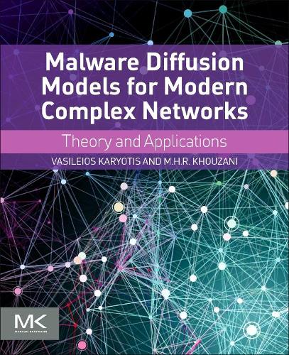 [object Object] «Malware Diffusion Models for Modern Complex Networks: Theory and Applications», авторів М.Х.Р. Хузані, Васілеос Каріотіс - фото №1